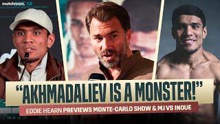 'Naoya Inoue Is Ducking Murodjon Akhmadaliev' Eddie Hearn Talks Mega Fight & Monte-Carlo Preview