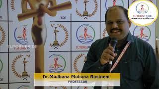 Dr MADANA MOHANA RASINENI RESPONSE ABOUT TUTORS PRIDE'S 'ITAP AWARDS   2018'