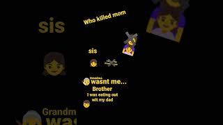 who killed mom??