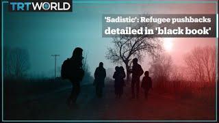 ‘Black book’ of refugee pushbacks on EU’s borders released
