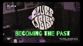 Blues Weiser - Becoming the Past (Live Unplugged at Bar Central, Calpe 2023)