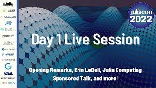 JuliaCon 2022 Live Session Day 1 (Open Remarks, Erin LeDell, Julia Computing, etc.)