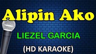 ALIPIN AKO - Liezel Garcia (HD Karaoke)