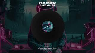 Doctor Keos - Chronicles | NEW MELODIC TECHNO 2024