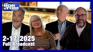 The BOB & TOM Show - February 17, 2025