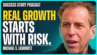 How Taking Calculated Chances Built a Business Empire | Michael S. Liebowitz - Serial Entrepreneur