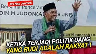 Ketika Terjadi Politik Uang, Yang Rugi Adalah Rakyat | Abi Nas Jeunieb