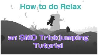 How to do Relax Tech | An Advanced SMO Trickjumping Tutorial