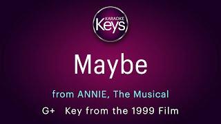 MAYBE, from the musical, ANNIE  - in G+  (key from the 1999 Film)  with LYRICS