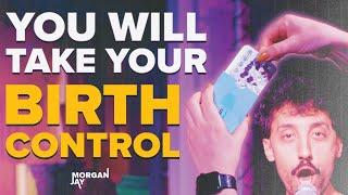 TAKE YOUR BIRTH CONTROL | Autotune Comedy | Stand Up Comedy | Morgan Jay