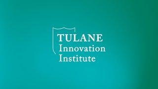 The Tulane Innovation Institute