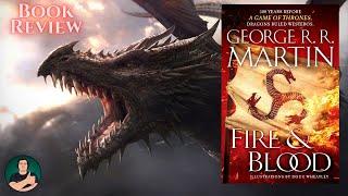 Book Review: Fire and Blood by George R.R. Martin (No Spoilers!)