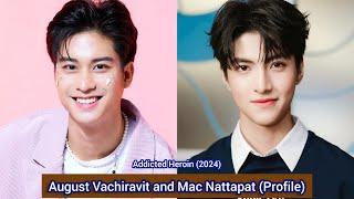 August Vachiravit and Mac Nattapat (Addicted Heroin) | Profile, Name, Age, Birthplace, Height, ... |