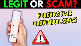 FORCHICS HAIR GROWTH OIL SPRAY REVIEW - LEGIT OR SCAM? (2025)