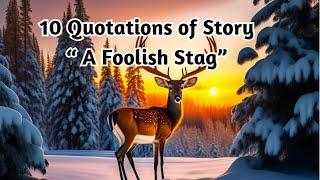 A Foolish Stag Story Quotations  || Story Quotes|  #quotes #quotations