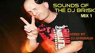 Sounds Of The DJ Brisk - Mix 1 - Mixed By DJ Adrenalin