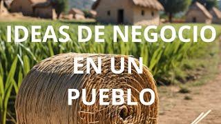 IDEAS de NEGOCIO en un PUEBLO