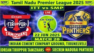 IDream Tiruppur Tamizhans vs Siechem Madurai Panthers | ITT vs SMP | Tamil Nadu Premier League 2025