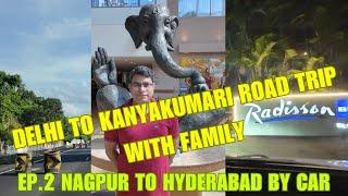 Ep.2 Nagpur to Hyderabad by Car | Road trip with Family from Delhi to Kanyakumari |