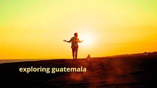 7 Days in Guatemala | Epic Cinematic Travel Adventure