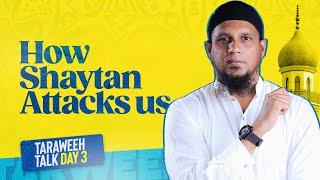 How satan attack us || Taraweeh Talks - Ep 2