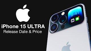 iPhone 15 Release Date and Price – NEW iPhone 15 ULTRA!