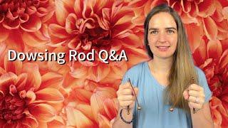 Dowsing Rod Q&A | Questions for Spirit