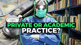 Life after Residency/Fellowship: Academic vs Private Practice