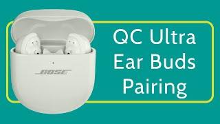 Bose QC Ultra Buds Pairing Tutorial