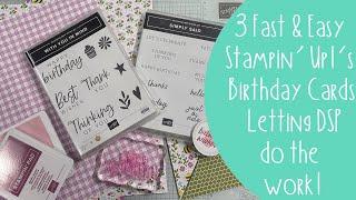 3 fast and Easy Stampin' Up! Birthday Cards Letting DSP do the work.