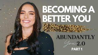 Becoming a Better You | Part 1 LIVE Training [ABUNDANTLY YOU 2.0]