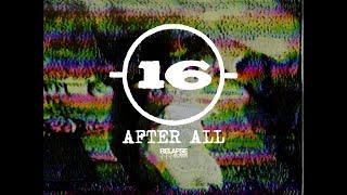 -(16)- - After All (Official Visualizer)