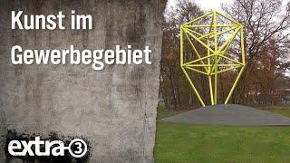 Realer Irrsinn: Kunst im Gewerbegebiet Grabow | extra 3 | NDR