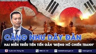 Chuyên gia: Bán đảo triều tiên “căng như dây đàn”, chiến tranh toàn diện có xảy ra? - VNews