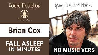 Brian Cox (Re-Upload) NO MUSIC to HELP YOU FALL ASLEEP Lecture on Physics Quantum Realm & Big Bang