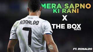 Mera Sapno Ki Rani X The Box Cristiano Ronaldo Version |CR7 |Remix