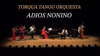 ADIOS NONINO - Astor Piazzolla - Torqua Tango Orquesta