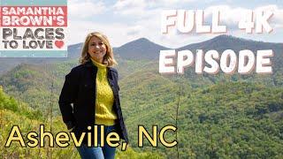 Samantha Brown's Places to Love - Asheville, North Carolina