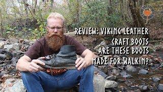 Viking Leather Craft Boots-   Are these boots made for walkin?