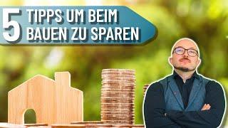 Baukosten Senken | 5 TIPPS die wirklich helfen | Sanierung oder Neubau | Experte erklärt