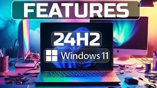 Windows 11 24H2 EXPOSED New Features You Won't Believe