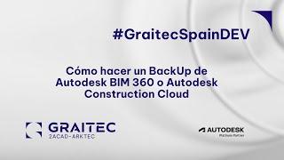 Cómo hacer un BackUp de Autodesk BIM 360 o Autodesk Construction Cloud