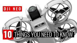 DJI NEO | 10 Things You NEED to Know BEFORE Buying