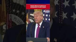 Ahmedabad Air India Plane Crash: Trump Breaks Silence On Flight Crash, Says This... | Watch #shorts