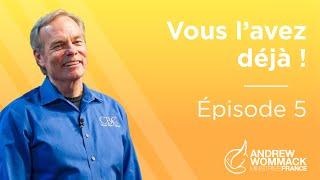 Vous l’avez déjà Épisode 5 - Andrew Wommack