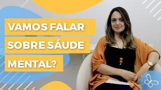 VAMOS FALAR SOBRE SAÚDE MENTAL? • PSICOLOGIA • Casule Saúde e Bem-estar