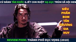 Review Phim Hành Động Tội Phạm || Cú Đánh Tàn Khốc Nhất G.iết Con Ruột, Hạ Gục Trùm Xã Hội Đen