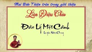 Hát Chèo: ĐÀO LÝ MỘT CÀNH - LUYỆN NĂM CUNG