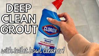 DEEP CLEANING GROUT WITH TOILET BOWL CLEANER!