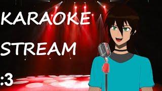 [Karaoke Stream] Chill and listen while I sing to your hearts!!